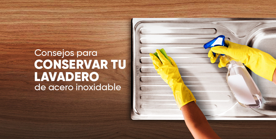 Consejos para conservar tu lavadero de acero inoxidable